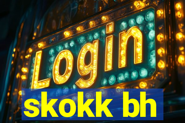 skokk bh